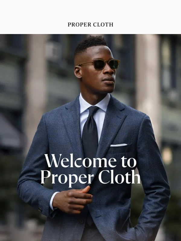 Proper Cloth - Welcome to Proper Cloth