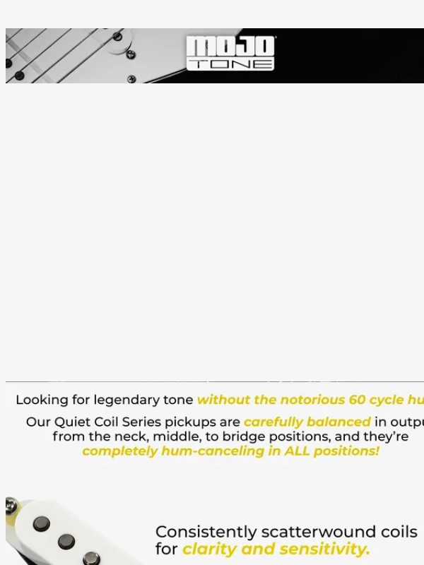 Mojotone - Legendary Tone with No 60-Cycle Hum! ?
