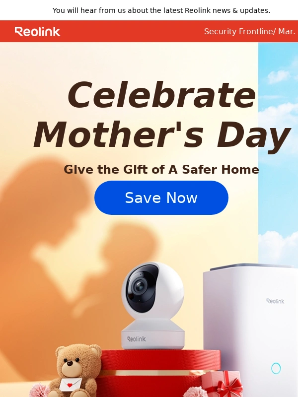 Reolink - Celebrate Mother's Day with Reolink