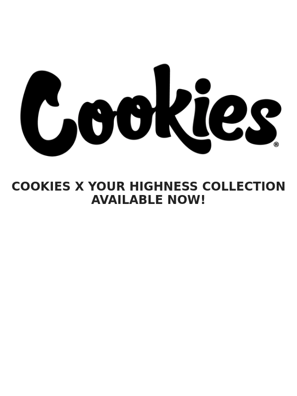 Cookies SF - Cookies x Your Highness Available Now
