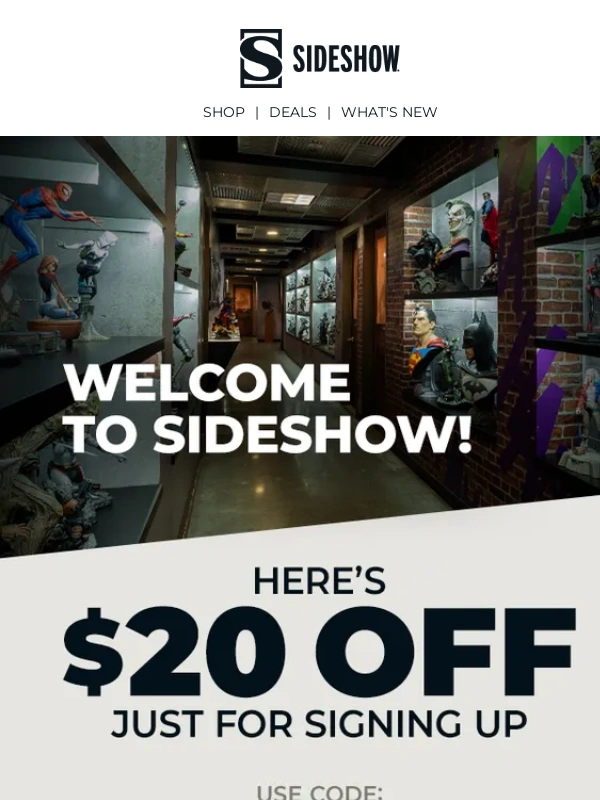 Sideshow Collectibles - Welcome to Sideshow! Save $20 on Your First Purchase!