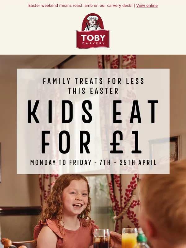 Toby Carvery - Enjoy Kids Eat for £1 this Easter holidays ?