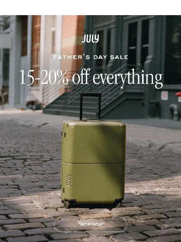 JULY - 15-20% off everything starts now