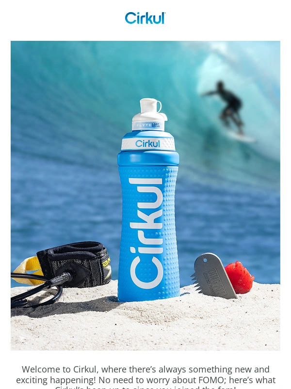 Cirkul - Cirkul Product Roundup,INCOMING