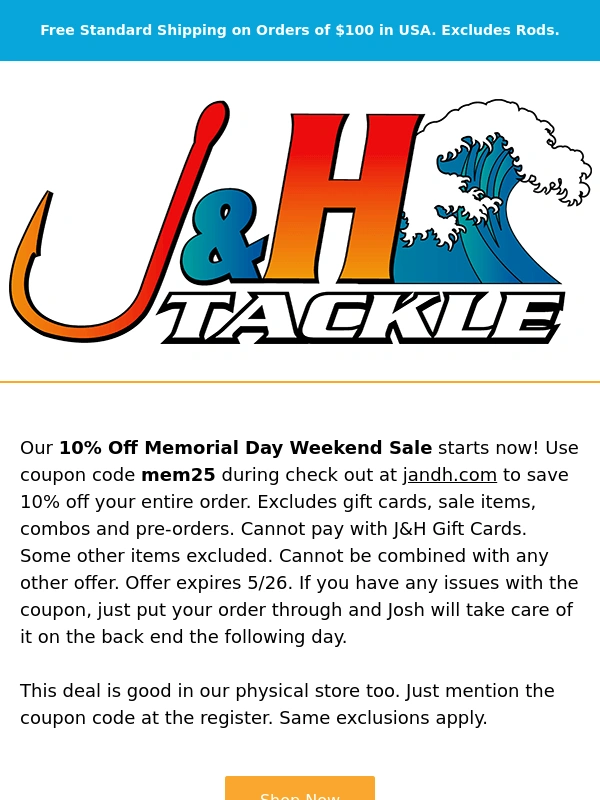J And H Tackle - ?? Our 10% Off Memorial Day Weekend Sale starts now!