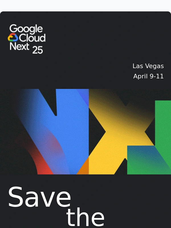 Google Workspace - Save the date for Google Cloud Next 2025