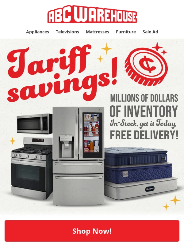 ABC Warehouse - ? Tariff Savings - Millions of dollars of inventory in stock,get it today,free delivery ?
