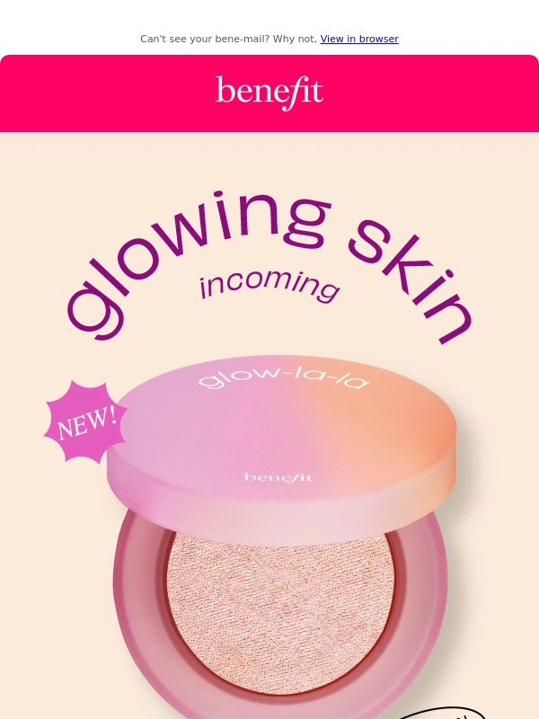 Benefit Cosmetics - Ready to be the star of the glow??