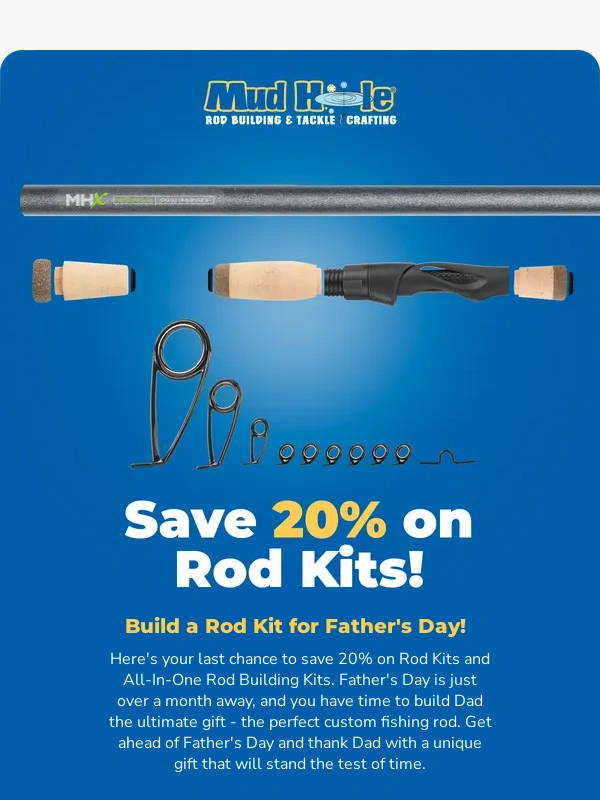 Mud Hole - Final Day - Save 20% on All Rod Kits