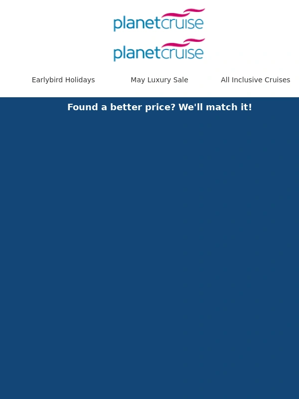 Planet Cruise - Last minute holidays | Save up to £589 pp