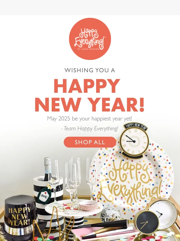 Happy Everything - Wishing You a Happy 2025!