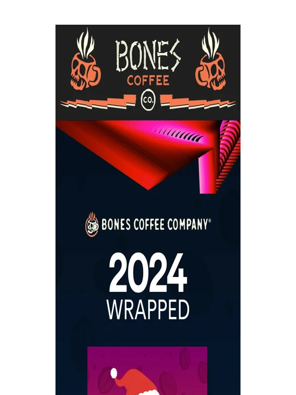 Bones Coffee - YOUR BONES 2024 WRAPPED ?