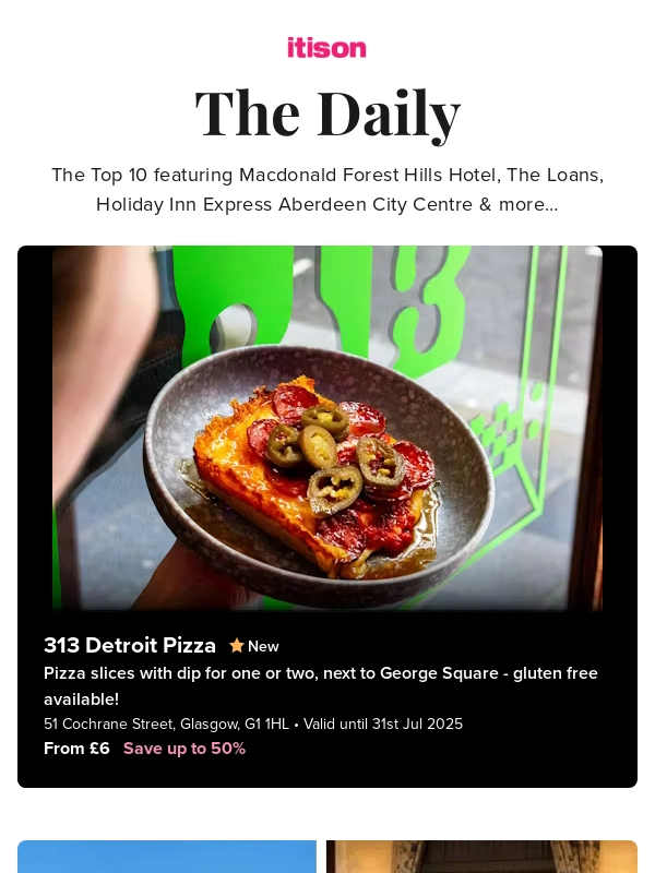 ITISON - 313 Detroit Pizza slices; 4* Macdonald Forest Hills stays; 4* The Loans Troon getaway; Holiday Inn Express Aberdeen City Centre stay,and 6 other deals
