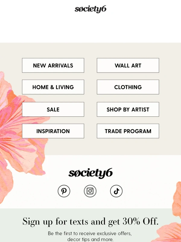 Society6 - Stock up for Spring: Get up to $30 off Your Purchase