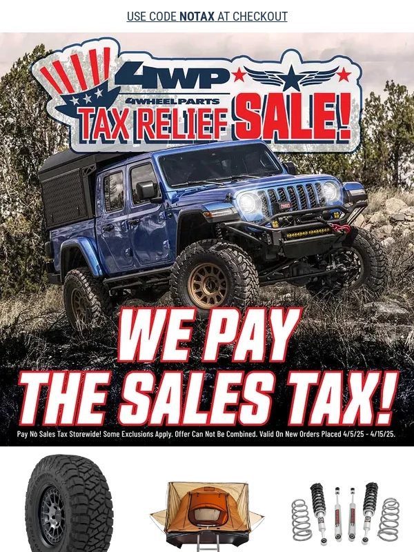 4 Wheel Parts - ? NO TAX SALE STARTS NOW! We're Covering the Sales Tax