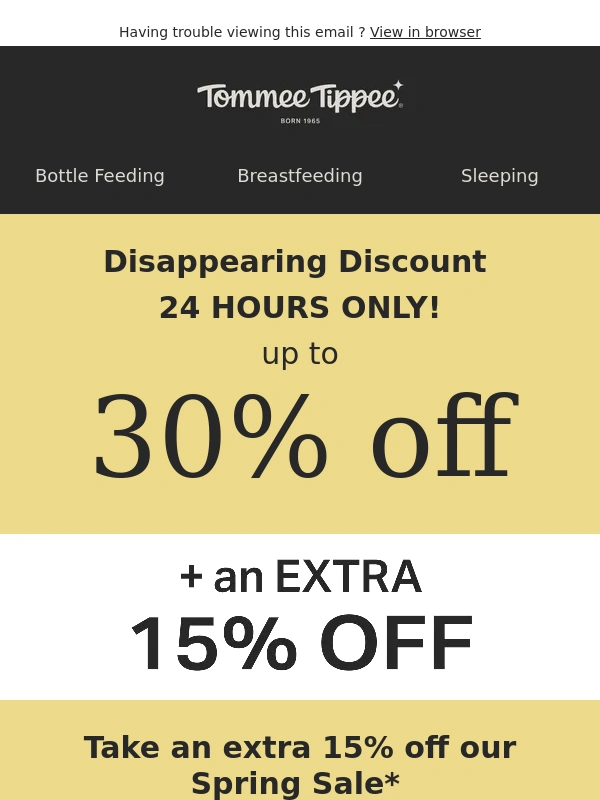 Tommee Tippee - Want an extra 15% off our Spring Sale?