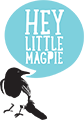 Hey Little Magpie