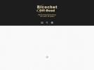 Ricochet Off