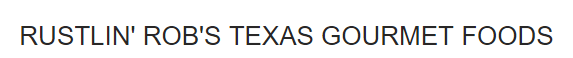 Rustlin' Rob's Texas Gourmet Foods