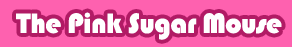 The Pink Sugar Mouse