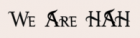 We Are HAH
